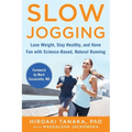 Slow Jogging: Lose Weight, Stay Healthy, and Have Fun with Science-Based, Natural Running - Paperback