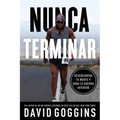 Nunca terminar: Desencadena tu mente y gana la guerra interior - Paperback