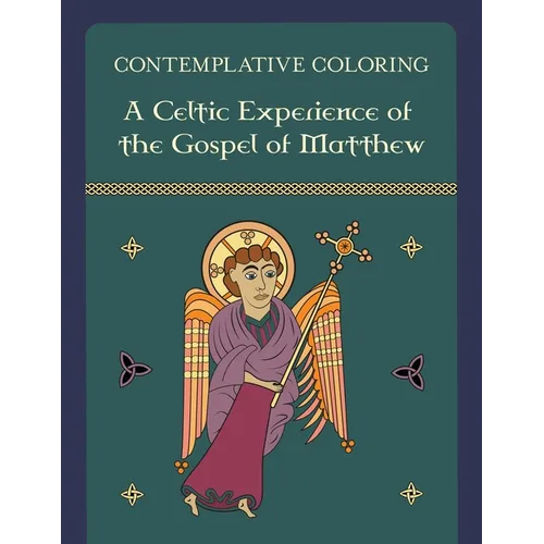 Contemplative Coloring: A Celtic Experience of the Gospel of Matthew - Paperback