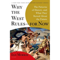 Why the West Rules--For Now: The Patterns of History, and What They Reveal about the Future - Paperback