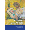 It's Saturday You Left Me and I'm So Beautiful - Paperback