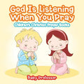 God Is Listening When You Pray - Children's Christian Prayer Books - Paperback