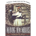 Weaving New Worlds: Southeastern Cherokee Women and Their Basketry - Paperback