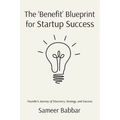 The 'Benefit' Blueprint for Startup Success - Paperback