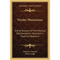Psychic Phenomena: A Brief Account of the Physical Manifestations Observed in Psychical Research - Paperback