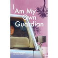 I Am My Own Guardian - Paperback