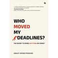 Who Moved My Deadlines?: The Secret To Doing Anything On Target - Paperback