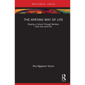 The Apatani Way of Life: Shaping a Culture Through Bamboo, Cane and Land Use - Hardcover