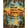 The Nicest Girl In The School: A Story Of School Life - Paperback