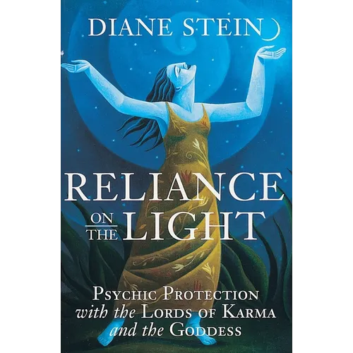 Reliance on the Light: Psychic Protection with the Lords of Karma and the Goddess - Paperback