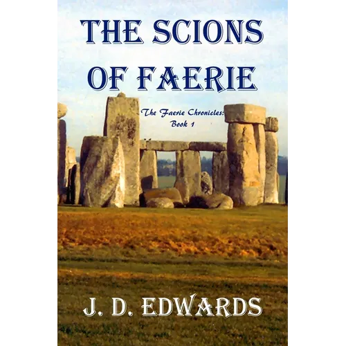 The Scions of Faerie: The Faerie Chronicles Book 1 - Paperback