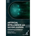 Artificial Intelligence and Machine Learning: Unleashing Intelligence - Hardcover