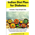 Indian Diet Plan for Diabetes: From the Doctor who created the most downloaded Diabetes app in India - Paperback