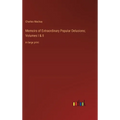 Memoirs of Extraordinary Popular Delusions; Volumes I & II: in large print - Hardcover