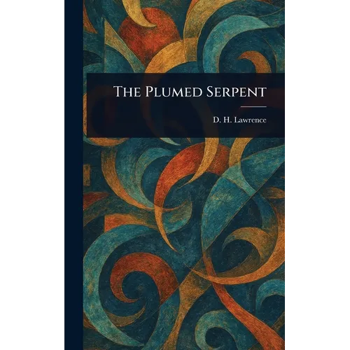 The Plumed Serpent - Hardcover