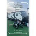 My Childhood Adventures on Wheels - Hardcover