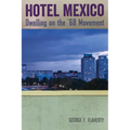 Hotel Mexico: Dwelling on the '68 Movement - Paperback