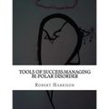 Tools of Success: Managing Bi-Polar Disorder - Paperback