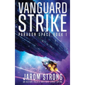 Vanguard Strike: An action-packed military space opera - Paperback