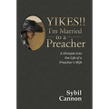 Yikes!! I'm Married to a Preacher: A Glimpse into the Life of a Preacher's Wife - Hardcover