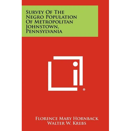 Survey of the Negro Population of Metropolitan Johnstown, Pennsylvania - Paperback