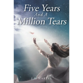 Five Years and a Million Tears - Paperback