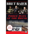 Three Days at the Brink: Fdr's Daring Gamble to Win World War II - Paperback