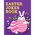 Easter Jokes Book: : > Lovely Jokes for kids, Ages 5-12! - Paperback
