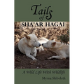 Tails of Sha'ar Hagai: A Wild Life With Wildlife - Paperback