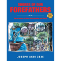 Shores of our Forefathers: Sacred places of Valor, Determination and Liberty - Paperback