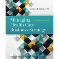 Managing Health Care Business Strategy: . - Hardcover