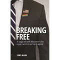 Breaking Free: A saga of self-discovery by a gay Secret Service agent - Paperback
