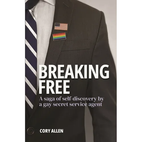 Breaking Free: A saga of self-discovery by a gay Secret Service agent - Paperback