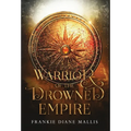 Warrior of the Drowned Empire - Hardcover