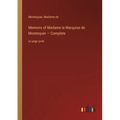 Memoirs of Madame la Marquise de Montespan - Complete: in large print - Paperback