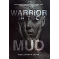 Warrior in the Mud: Childhood Trauma, Adult Drama, and Reclaiming My Toxic Life - Hardcover