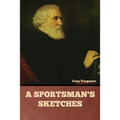 A Sportsman's Sketches - Paperback