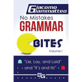 No Mistakes Grammar Bites, Volume I: Lie, Lay, Laid, and It's and Its - Paperback
