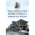 San Angelo and Arthur Stilwell's Dream of Steam - Paperback