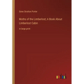 Moths of the Limberlost; A Book About Limberlost Cabin: in large print - Paperback
