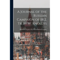 A Journal of the Russian Campaign of 1812, Tr. by W. Knollys - Paperback