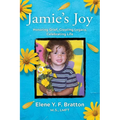 Jamie's Joy: Healing Grief, Creating Legacy, Celebrating Life - Paperback
