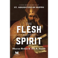 The Flesh and the Spirit: A Novel Based on the Life of St. Augustine of Hippo - Paperback