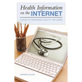 Health Information on the Internet: A Study of Providers, Quality, and Users - Hardcover