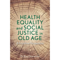 Health Equality and Social Justice in Old Age: A Frontline Perspective - Paperback