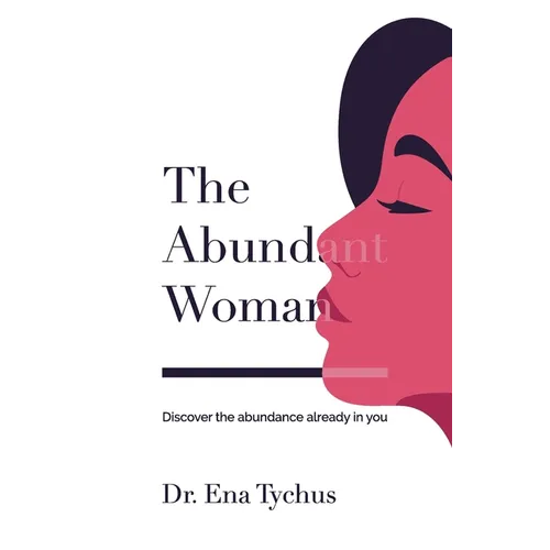 The Abundant Woman: Discover the Abundance Already in You - Paperback