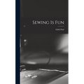 Sewing is Fun - Hardcover