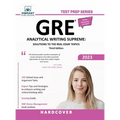 GRE Analytical Writing Supreme: Solutions to the Real Essay Topics - Hardcover