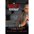 The Artist's Roadmap: Navigating Your Career in SHOW Business - Hardcover
