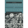 Theaters of Intention: Drama and the Law in Early Modern England - Hardcover
